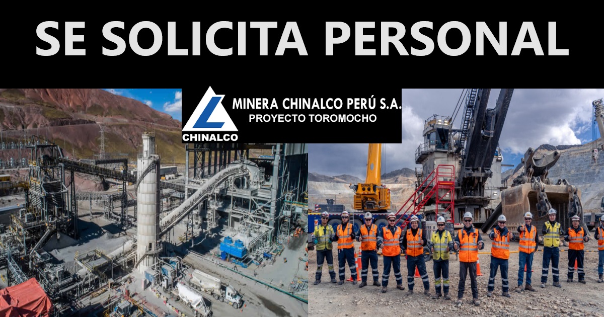 SE SOLICITA PERSONAL PARA MINERA CHINALCO