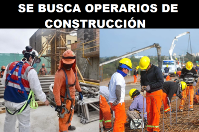 SE BUSCA OPERARIOS DE CONSTRUCCIÓN