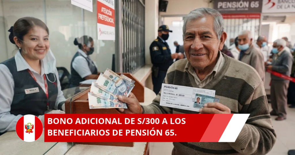 bono adicional de 300 a los beneficiarios de Pensión 65