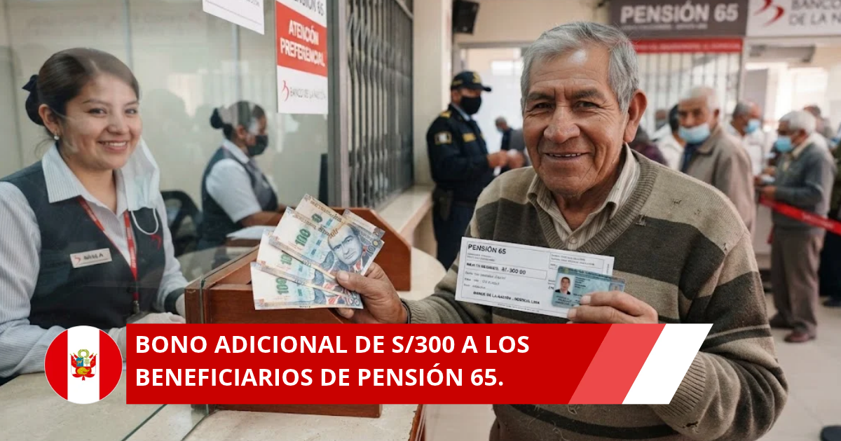 bono adicional de 300 a los beneficiarios de Pensión 65