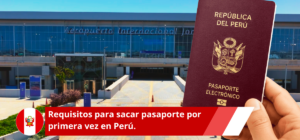 requisitos para sacar pasaporte por primera vez en Perú