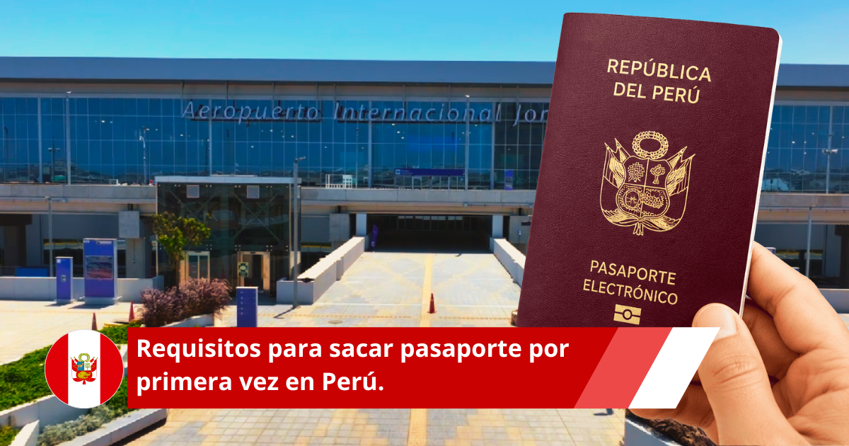 requisitos para sacar pasaporte por primera vez en Perú